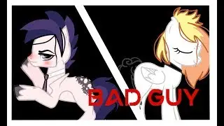 (Пони - клиП) Collab - Bad guy