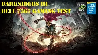 Dell Inspiron 7567 | Darksiders 3 Gaming Test | GTX 1050 Ti | 1080p