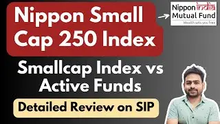Nippon India Nifty 250 Small Cap Index Fund | Best Nifty 250 Small Cap Index Fund Review
