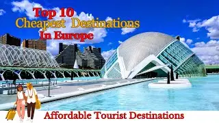 Top 10 Cheapest Tourist Destinations In Europe