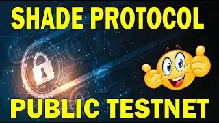 SHADE PROTOCOL PUBLIC TESTNET - LIVE NOW !