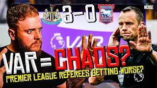 Has VAR RUINED Premier League Refereeing? | IPSWICH RELEGATED | Newcastle 3 0 Ipswich REACTION