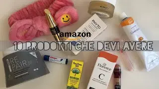 10 PRODOTTI AMAZON BEAUTY CHE DEVI AVERE | NO ADV