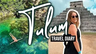 TULUM TRAVEL VLOG | Chichen-Itza, Cenotes, and Tulum Beach!