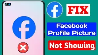 How To Fix Facebook Profile Picture Not Showing On Newsfeed {2024} || Profile Picture Not Showing...