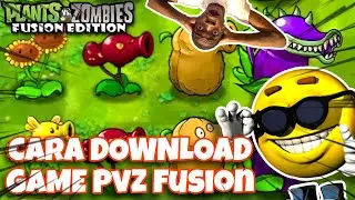CARA DOWNLOAD GAME PVZ FUSION YANG VIRALL