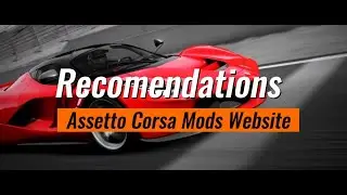 Top 10 Website for Assetto Corsa Mods - Cars, Track, Tools
