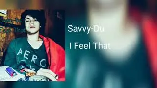 Savvy-Du | I Feel That [Prod. Smoothe Beats]