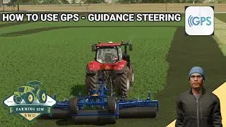 Guidance Steering - GPS | Farming Simulator 22 | Tutorial