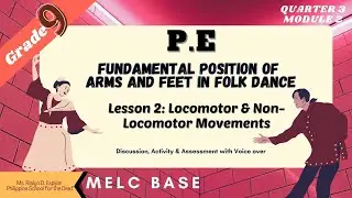 Grade9_ P.E_ Q3_Locomotor & Non-Locomotor Movement_Fundental Position of Arts and Feet movements