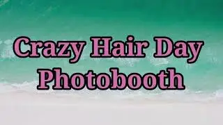 Photobooth ( Crazy Hair Day )