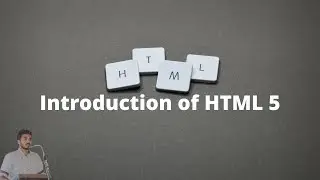 Introduction of HTML5 | HTML5 Elements and Attributes | HTML5 Tags