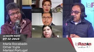 La Razón Radio 07-12-23