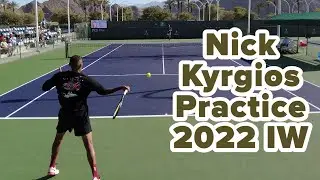 Nick Kyrgios Practice Session | 2022 Indian Wells in 4K 60fps