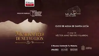 Ojos de agua de Santa Lucía. A cargo de Héctor Jaime Treviño Villarreal
