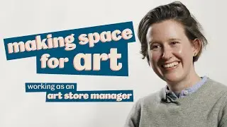 Making Space For Art | Working as an art store manager