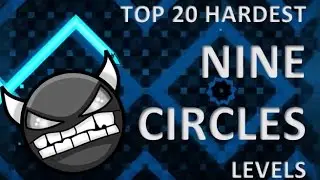 [Geometry Dash] Top 20 Hardest Nine Circles Levels (2.0)