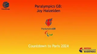 Joy Haizelden: Paralympics GB - Countdown to Paris