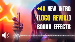 +40 Free Intro Sound Effects (Logo Opener SFX) HQ