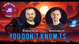 JSMP 20: Tomasz Ducin on Mastering TypeScript: You Don't Know TS ...