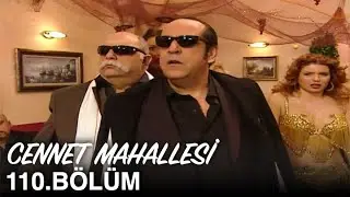 Cennet Mahallesi 110. Bölüm