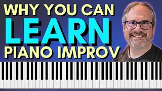 Music is a LANGUAGE. Can Piano Improvisation be LEARNED? Yes, and Here's Why. [1 of 3]