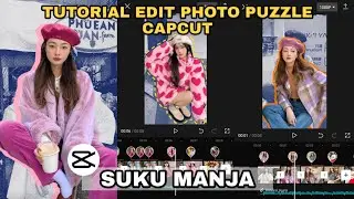 Tutorial Edit Trend PHOTO PUZZLE x SUKU MANJA || Template Capcut