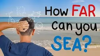 How Far Out to Sea Can You ACTUALLY See?