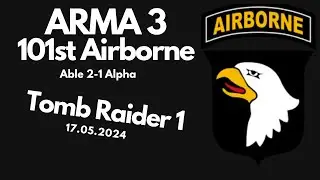 Arma 3 | 101st Airborne Division | Tomb Raider 1