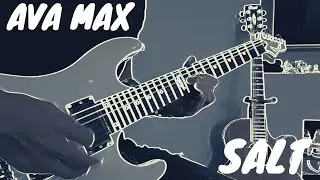 Ava Max - Salt Guitar cover