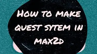 How to make quest system in max2d