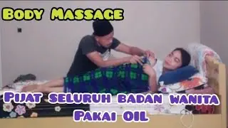 Pijat urut seluruh badan Wanita pakai OIL, Body Massage oil