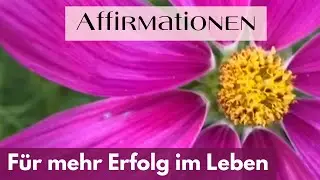 Für mehr Erfolg im Leben! ❤️ Affirmationen | Meditation🍃