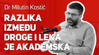 Razlika između leka i droge je akademska : : Dr Milutin Kostić : : JPJ 172