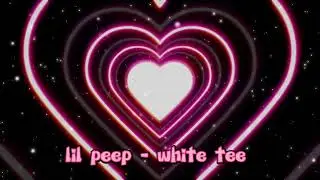 Lil Peep - White Tee (speed up)