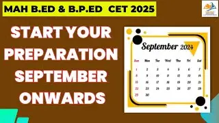 MAH B.ED & B.P.ED CET 2025 I Start your preparation September onwards