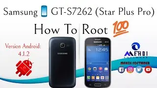 Samsung📱GT-S7262 (Star Plus Pro) How To Root💯طريقة عمل الروت
