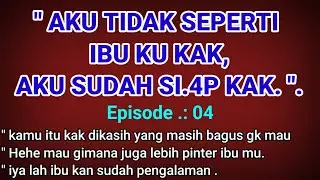 PERMINTAAN IBU NYA PART 04 || Cerpen romantis
