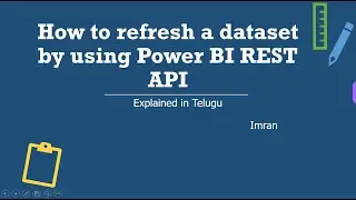 How to refresh a dataset by using Power BI REST API | Explained in Telugu | Power BI Telugu Tutorial