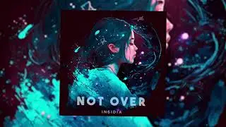 INSIDIA - Not Over