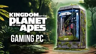We Built A The Kingdom Of The Planet Of The Apes Custom Gaming PC