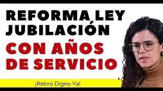 REFORMA PARA LA JUBILACIÓN A DETALLE CON AÑOS DE SERVICIO #amlo #4tatransformación