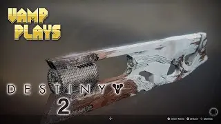 Destiny 2 | Ruinous Effigy | Vamp Plays