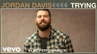 Jordan Davis - Trying (Live Performance Video)