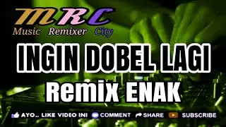JOGET || INGIN DOBEL LAGI || PAPA TEDJHO_TERBARU REMIX ENAK