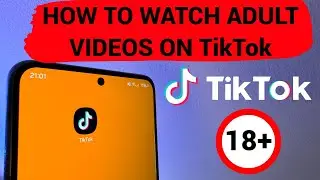 How to watch adult videos on TikTok