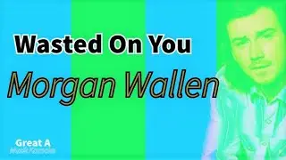 Morgan Wallen - Wasted On You - Karaoke