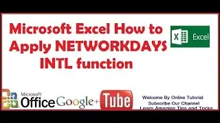 Microsoft Excel How to Apply NETWORKDAYS INTL function