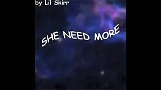 She Need More (Official Audio)
