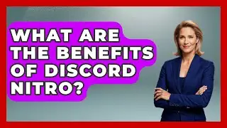 What Are The Benefits Of Discord Nitro? - Emerging Tech Insider